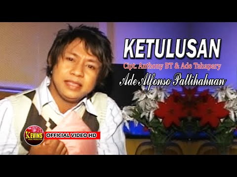 KETULUSAN - ADE ALFONSO PATTIHAHUAN - KEVINS MUSIC PRODUCTION ( OFFICIAL VIDEO MUSIC )
