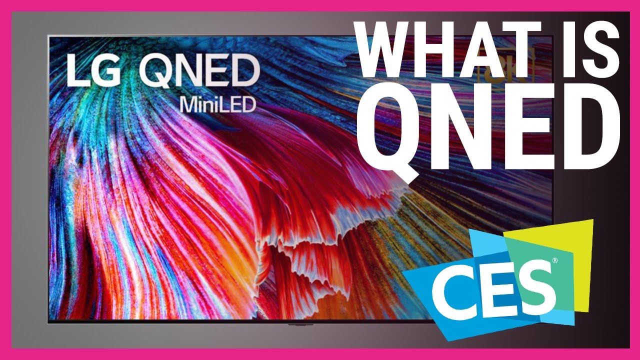 What is QNED? | LG's newest TV Tech Explained - YouTube