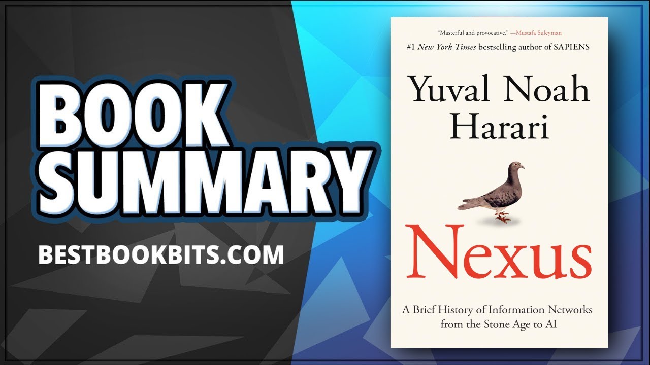 Nexus: The Evolution of Information Networks from the Stone Age to AI by Yuval Noah Harari | Summary