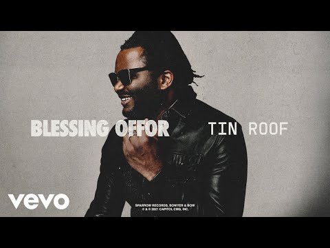 Blessing Offor - Tin Roof (Audio)