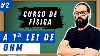 1 LEI DE OHM - Eletrodinmica aula 02
