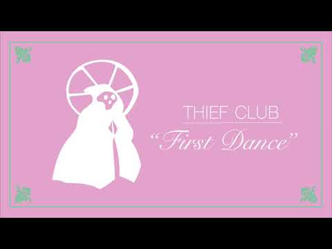 Thief Club - First Dance