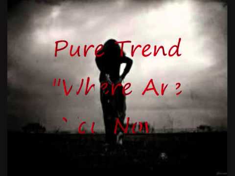 Pure Trend - Where Are You Now