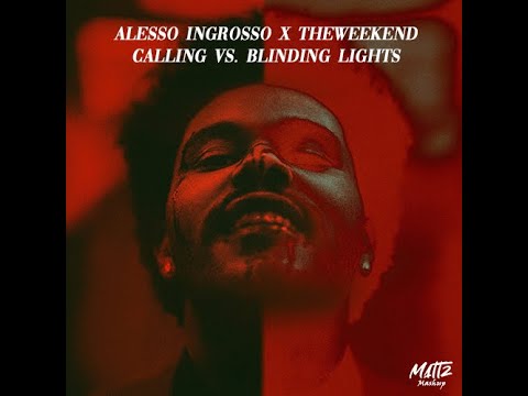 Alesso & Ingrosso x TheWeeknd-Calling vs. Blinding Lights (MATTZ Mashup)