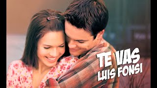 Te Vas - Luis Fonsi Letra en Español