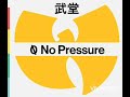 No Pressure Intro Remix Ft GZA Inspectah Deck And Killah Priest