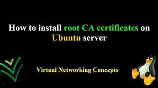 How to install root CA certificates in Ubuntu server