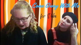 Come Away with me for Debe D. (song by Norah Jones) thumbnail