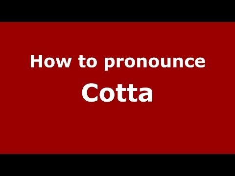 How to pronounce Cotta