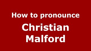 How to pronounce Christian Malford