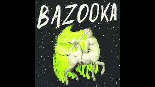 Bazooka- Bye Bye Girl