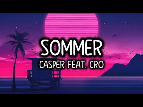 Casper - Sommer feat. Cro (Lyrics)