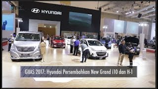 GIIAS 2017: Hyundai Persembahkan New Grand i10 dan H-1 I OTO.COM