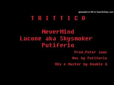 Lucone aka Skysmoker - Trittico - feat NeverMind & Putiferio - Prod Peter Jaws