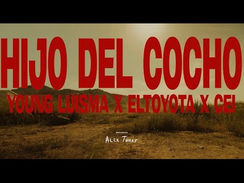 Young Luisma x eltoyota x cei! - Hijo del Cocho (Shot by eltoyota)