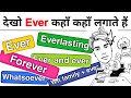 EVER EVER And EVER Forever Whatever Use
