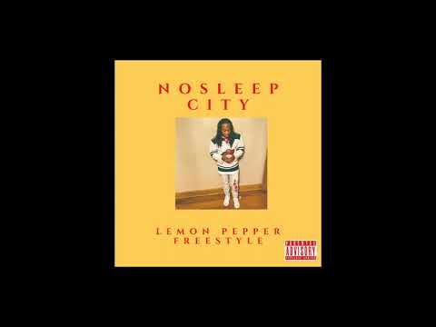 NoSleepCity- Lemon Pepper Freestyle