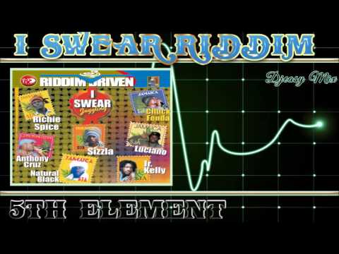 I Swear Riddim Aka Fifth Element Riddim 2004 [5th Element]  Mix By Djeasy