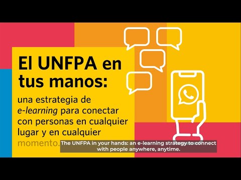 VIDEO; El UNFPA en tus manos: una estrategia de e-learning para conectar con personas en cualquier lugar y en cualquier momento