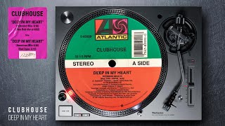 Clubhouse - Deep In My Heart (American Mix) 1991