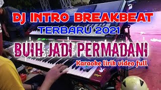 Download lagu DJ BREAKBEAT INTRO | BUIH JADI PERMADANI | Exist - Karaoke (Cover keyboard) mp3