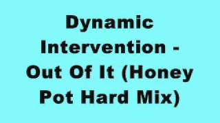 Dynamic Intervention - Out of It (Honey Pot Hard Mix)