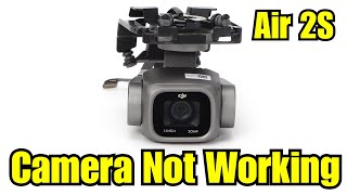 DJI Air 2S - Camera Not Working