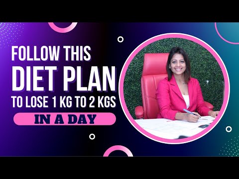Lose 1 to 2 kgs in a Day -Dietitian Shreya