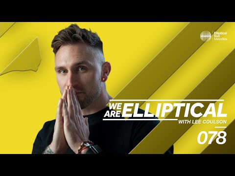 We Are Elliptical #078 with Lee Coulson (Nay Jay Guest Mix)
