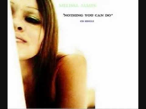 Melissa James - Nothing You Can Do (official site)
