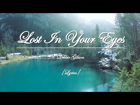 Lost In Your Eyes - Debbie Gibson (Lyrics)