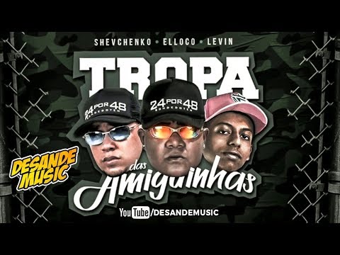 Shevchenko e Elloco part. MC Levin - TROPA DAS AMIGUINHAS / BARRACO BALANÇAR ( REMIX )