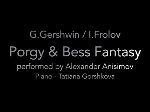 G.Gershwin - I.Frolov. Porgy&Bess Fantasy