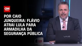 Vídeo: Análise: Flávio Bolsonaro atrai Lula para armadilha da segurança pública | WW