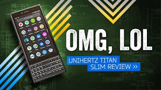 Unihertz Titan Slim Review: At Least It&#039;s Cheap