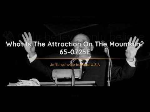 65-0725E What Is The Attraction On The Mountain | William Branham