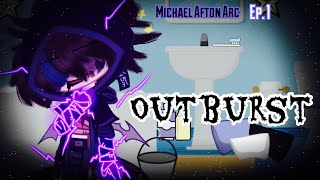 Outburst Ep.1 / Michael Afton Arc / FNAF