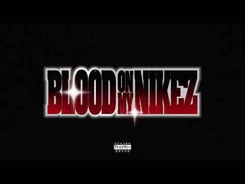 Video thumbnail for BLOOD ON MY NIKEZ