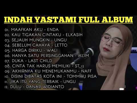 INDAH YASTAMI FULL ALBUM MAAFKAN AKU - COVER LAGU TERBARU 2022 ENDA BEST COVER