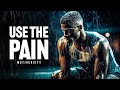 USE THE PAIN AND KEEP GOING 2023 Motivational Speech