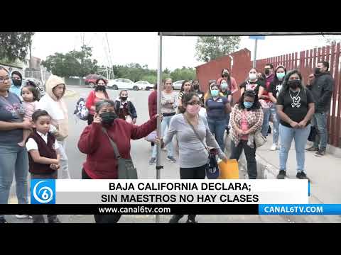Baja California declara: sin maestros no hay clases