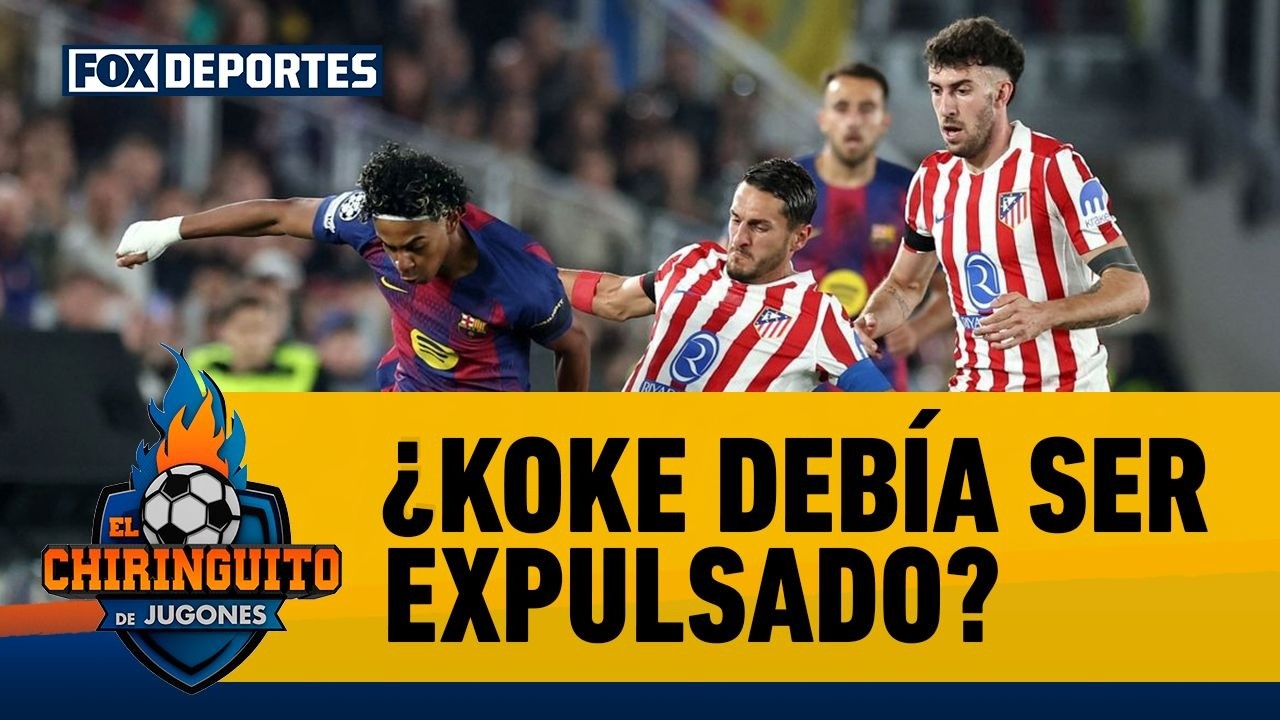 😳💥 KOKE RESURRECCIÓN en el BARCELONA vs ATLÉTICO, ¿debió ser EXPULSADO? | El Chiringuito