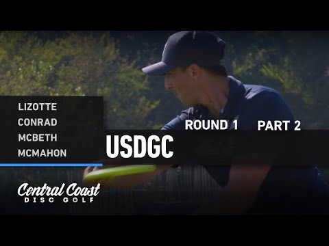 2020 USDGC - Round 1 Part 2 - Lizotte, Conrad, McBeth, McMahon