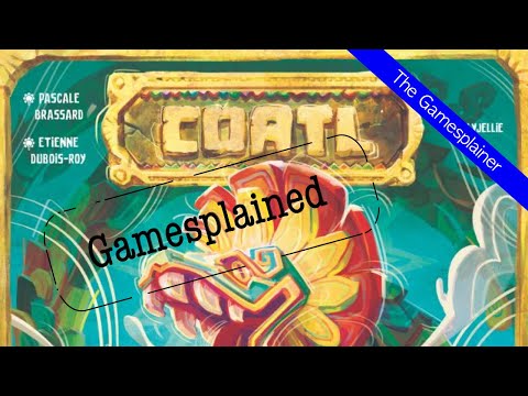 Coatl Gamesplained - Part 1