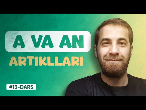 13-DARS | A va AN Farqi (INGLIZ TILIDA A VA AN ARTIKLLARI)
