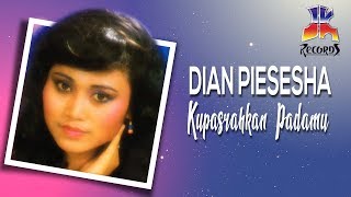 Download lagu Dian Piesesha - Kupasrahkan Padamu mp3