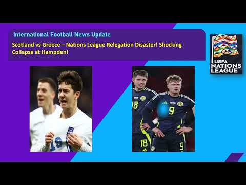 Scotland vs Greece – Nations League Relegation Disaster! Shocking Collapse at Hampden!