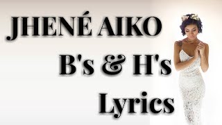 JHENÉ AIKO - B&#39;s &amp; H&#39;s Lyrics
