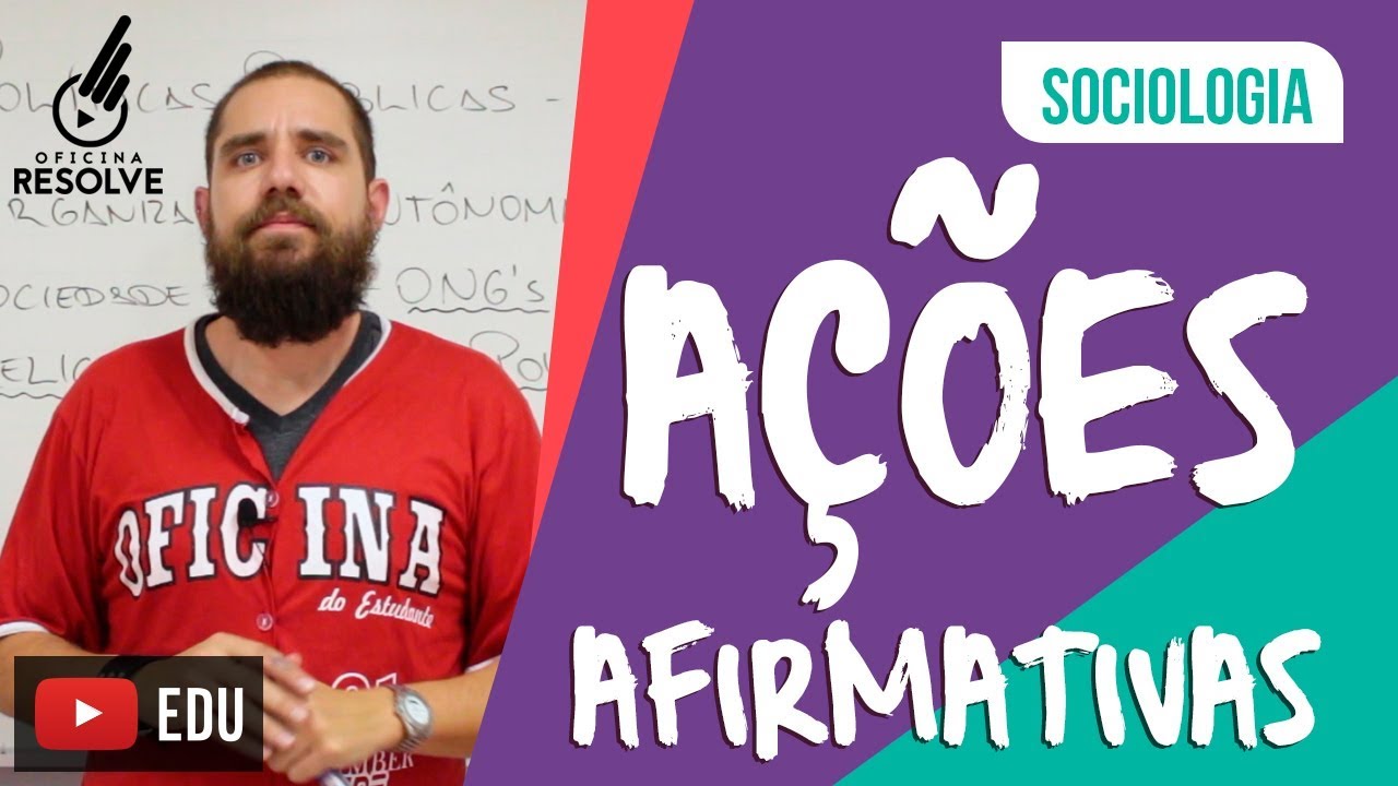 O que são Ações Afirmativas - Sociologia