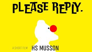 'Please Reply' | A very short film | HS Musson
